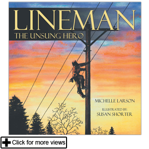 Lineman- The Unsung Hero Childrens Book from Columbia Safety